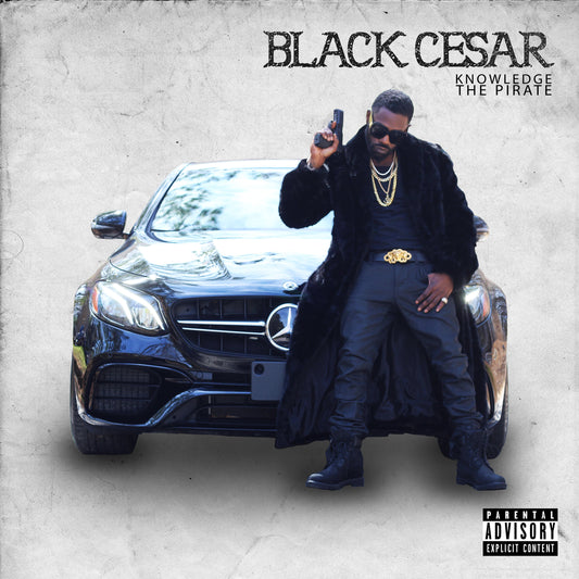 "Black Cesar" by Knowledge the Pirate. Parental advisory, explicit content. Front cover image.